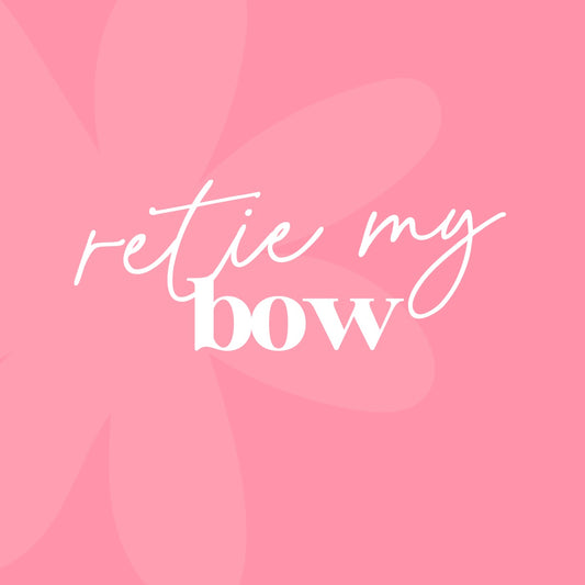 RETIE MY BOW